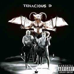 Tenacious D : Tenacious D Tenacious D : Tenacious D
